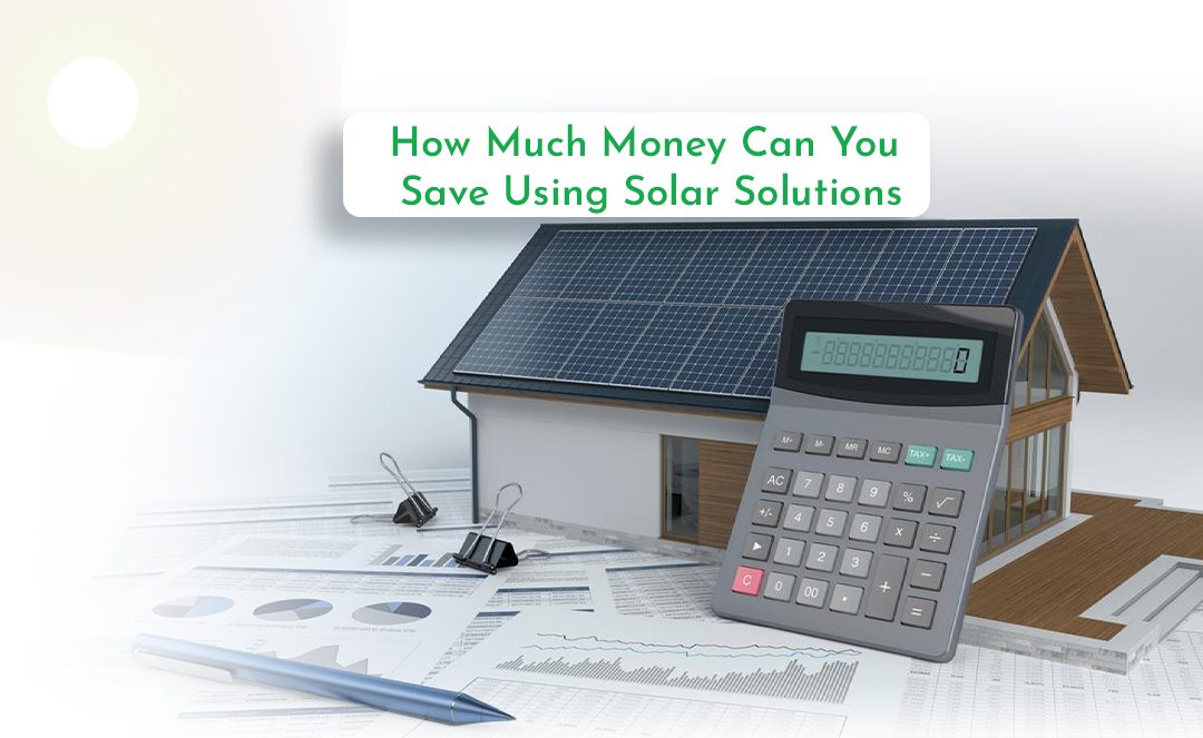 How Much Money Can You Save Using Solar System